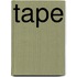 Tape