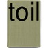 Toil