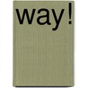 Way! by R. Leland Smith
