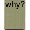 Why? door Hugh Bowen