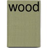 Wood door Onbekend
