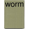 Worm by Cindy Glander
