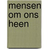 Mensen om ons heen by Rien Poortvliet