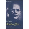 Ik ben Bonhoeffer door P. Barz