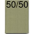 50/50