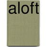 Aloft door Chang-Rae Lee