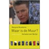 Waar is de Muur? door M. Brandsma