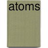 Atoms by Chris Oxlade