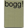 Bogg! door Andrew Attias