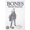 Bones door Edgar Wallace