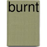 Burnt door Ian Colquhoun