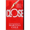 Close by Ms Martina Cole