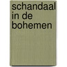 Schandaal in de Bohemen by Arthur Conan Doyle