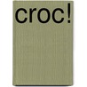 Croc! door Robert Reid