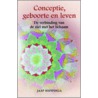 Conceptie, geboorte en leven by Jaap Hiddinga