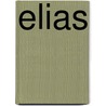 Elias by Orson Ferguson Whitney