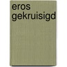Eros gekruisigd by D. Praet