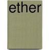 Ether by Evgenia Citkowitz