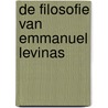 De filosofie van Emmanuel Levinas by Jan Keij