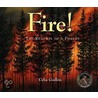 Fire! by Celia Godkin