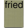 Fried by Friedrich Von Schlegel