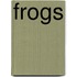 Frogs