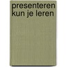 Presenteren kun je leren door S. Pietersma