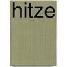 Hitze door Ralf Rothmann