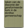 Taken van de Diaconie der Gereformeerde kerk in de Dordtse gemeenschap door J.H. Ketelaar