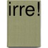 Irre!