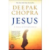Jesus door Dr Deepak Chopra