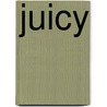 Juicy by Noelle Mack