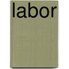 Labor by Company Labor Publishin