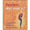 Pesten Wat vind jij?