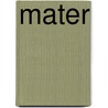 Mater door Percy MacKaye