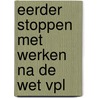 Eerder stoppen met werken na de Wet Vpl