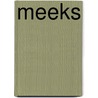 Meeks by Julia Holmes