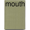 Mouth by Robert James