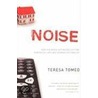 Noise door Teresa Tomeo