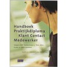 Handboek Praktijkdiploma Klant Contact Medewerker door J. van Galen