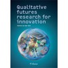 Qualitative futures research for innovation door P. van der Duin