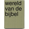 Wereld van de bijbel