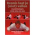 Dennis laat je (niet) vallen