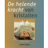 De helende kracht van kristallen