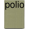 Polio by Daniel J. Wilson