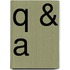 Q & A