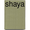 Shaya door Gary Wolf