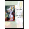 Smoke door Dorianne Laux