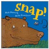 Snap! by Mick Manning