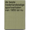 De beste Nederlandstalige sportverhalen van 1955 tot nu by Arthur van den Boogaard